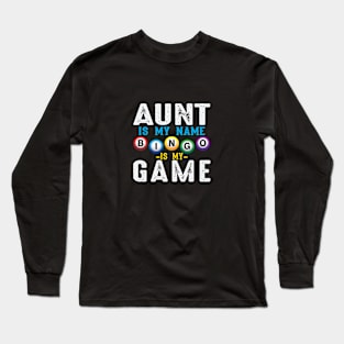 AUNT IS MY NAME BINGO IS MY NAME Long Sleeve T-Shirt